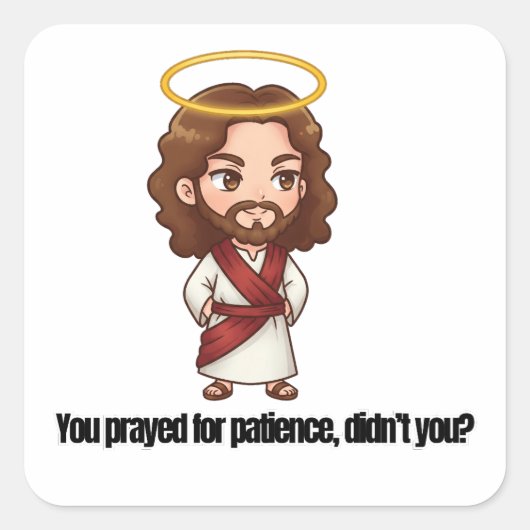 我慢祈の為に来たんだろ？ – イエス スクエアシール (正面)