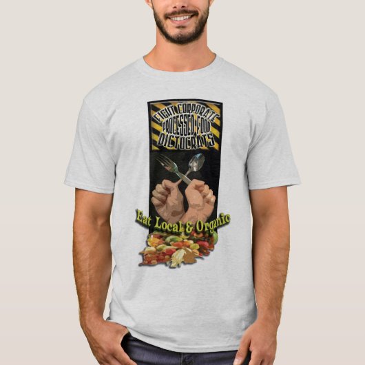 戦いの企業のな処理された食糧Dictocrats; LOCを食べて下さい Tシャツ (正面)