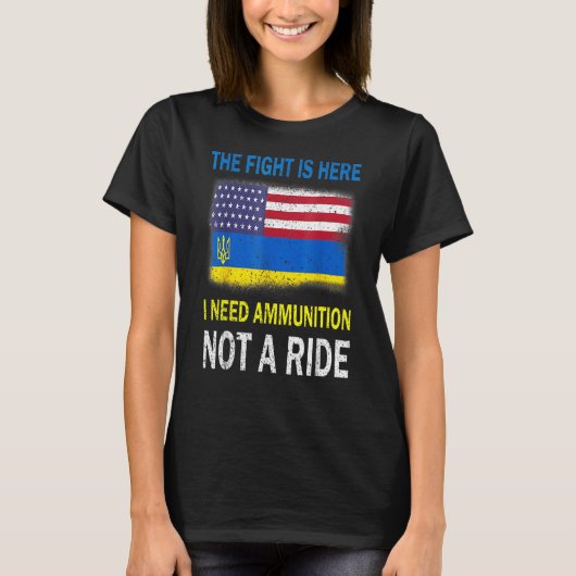 戦いはここだ乗るより弾薬が必要だ Tシャツ (正面)