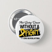 戦わずにダウンしない – Neuroblastoma 缶バッジ (正面&裏面)