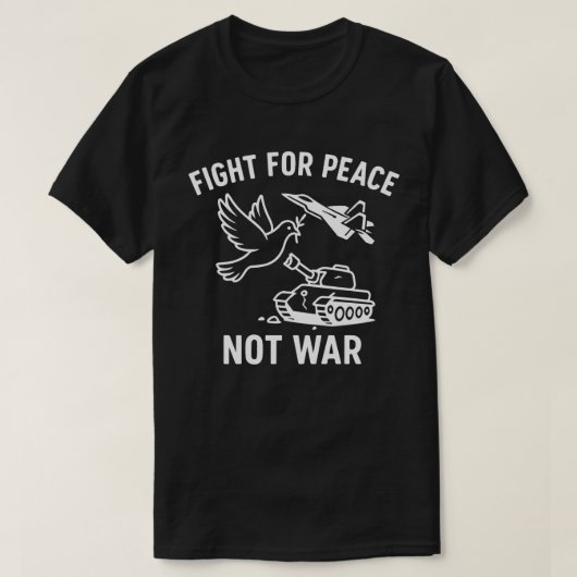 戦争ではなく平和のために戦う – アンチ戦争国家 Tシャツ (デザイン正面)