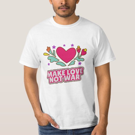 戦争ではなく愛を作る Tシャツ (正面)