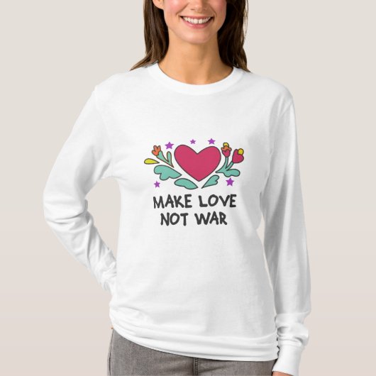 戦争ではなく愛を作る Tシャツ (正面)