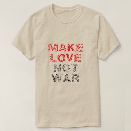 戦争ではなく愛を作る Tシャツ (デザイン正面)