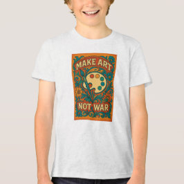 戦争ではなく芸術を作る –  トライブレンドＴシャツ