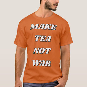 戦争ではなく茶を作る17 Tシャツ