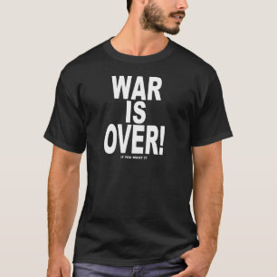 戦争はそれがほしいと思えば終わりました Tシャツ