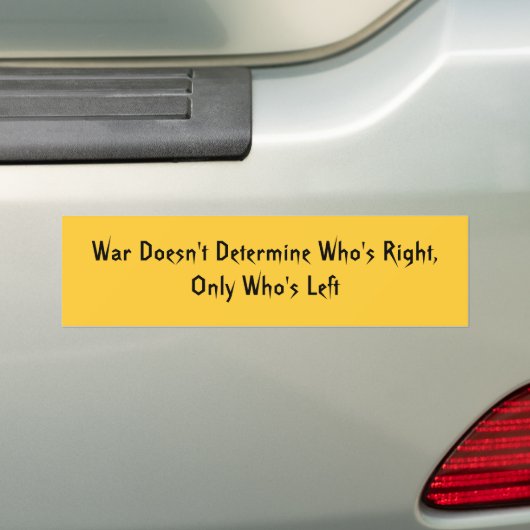 戦争はだれが去ったかかだれが右であるか定めません、 バンパーステッカー (車上)