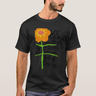 戦争は子どもやその他の生き物にとって健康ではない Tシャツ