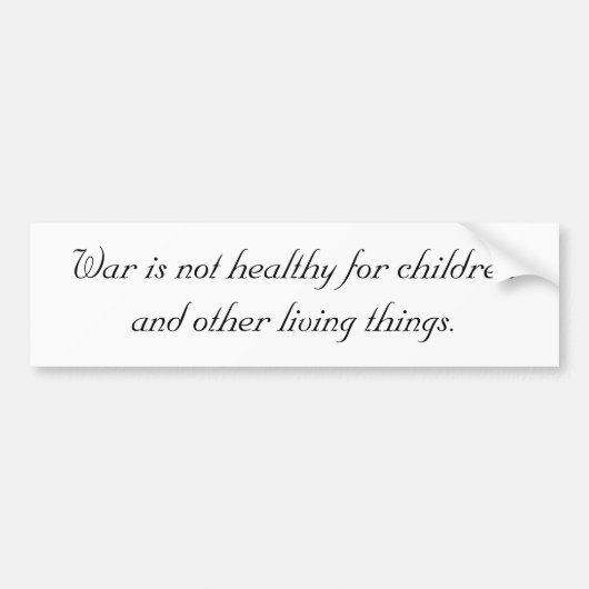 戦争は子どもや他の人々の生活にとって健康ではない バンパーステッカー (正面)