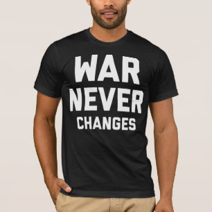 戦争は決して黒いTシャツを変えません Tシャツ