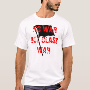 戦争は無いが富裕層は戦争を起こさぬ Tシャツ