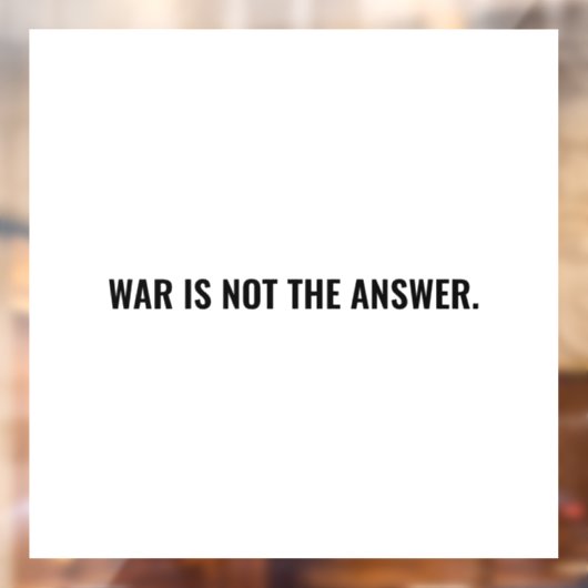 戦争は白い黒い文字アンチ戦争の答えではない ウィンドウサイン (シート2)