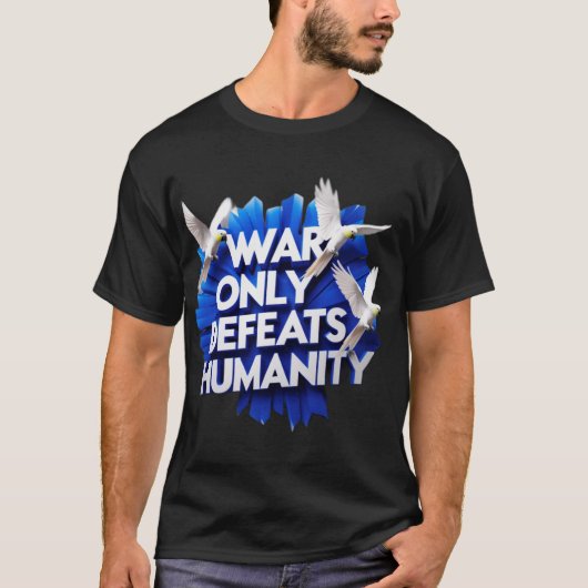 戦争は破壊をもたらし、人類を殺す。 Tシャツ (正面)
