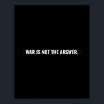 戦争は答えではない白黒文字アンチ戦争 ポスター<br><div class="desc">戦争は、白黒文字ミニマリストの答えではないシンプルアンチ戦争のはっきりした抗議ポスター/サイン。黒い背景に完全にカスタマイズ可能な白文字。中東/ガザ紛争。</div>