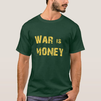戦争は金なり Tシャツ