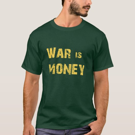 戦争は金なり Tシャツ (正面)
