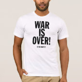 戦争は(それがほしいと思えば)にあります Tシャツ (正面)