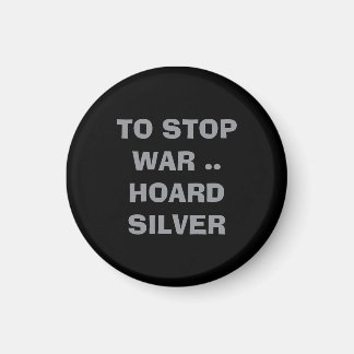 戦争を永遠に止めるために私たちに何ができるか TO STOP WAR HOARD SILVER fo マグネット