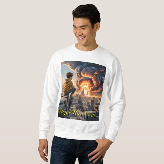戦争ストップ – 感情的なアンチ戦争に対する抗議アートT-Sh スウェットシャツ (正面フル)