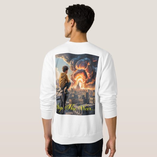 戦争ストップ – 感情的なアンチ戦争に対する抗議アートT-Sh スウェットシャツ (裏面フル)