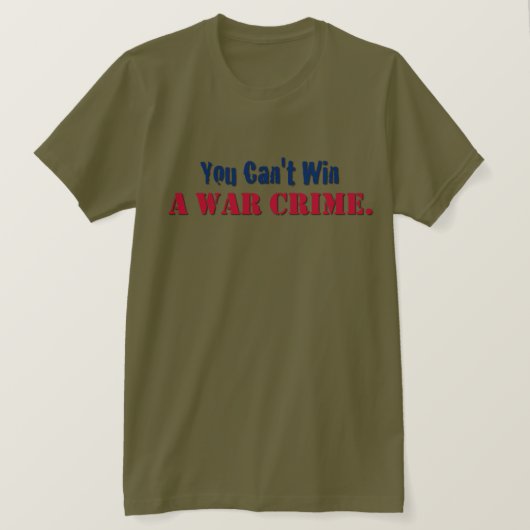 戦争犯罪に勝利することはできない Tシャツ (デザイン正面)