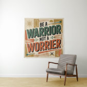 戦士であれ、心配事に振り回されるな タペストリー (インサイチュ)