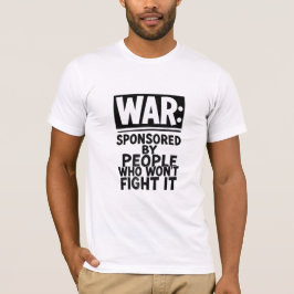 戦闘には参加しない人々が後援する戦争 Tシャツ