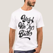 戻ってきました！手書きカリグラフィーTシャツ Tシャツ (正面)