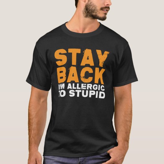 戻って私は愚かなアレルギーを持っている Tシャツ (正面)