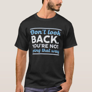 戻って見てはいけない戻る方法ではないライフモーメント Tシャツ