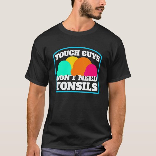 扁桃腺はいらない タフガイ アイスクリーム 扁桃摘出 Tシャツ (正面)