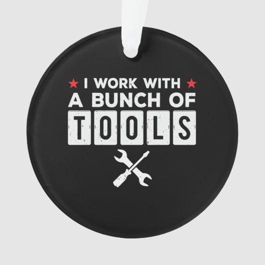 手おもしろい利大工ギフト – 私はツールを使用して作業 オーナメント (正面)