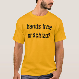 手はまたは精神分裂症患者放しますか。 はっきりしたな金ゴールド Tシャツ