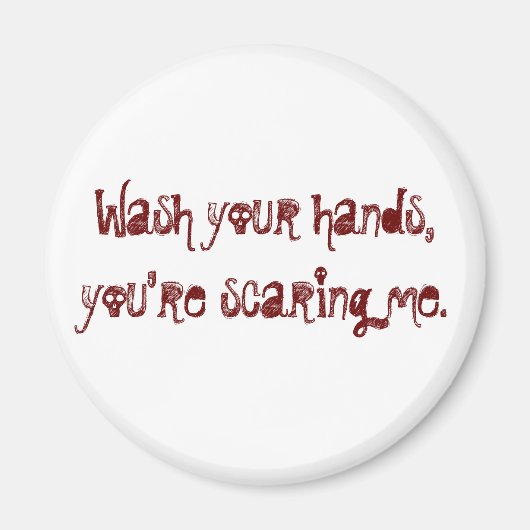 手を洗って、あなたは私を怖がらせる。 マグネット (正面)