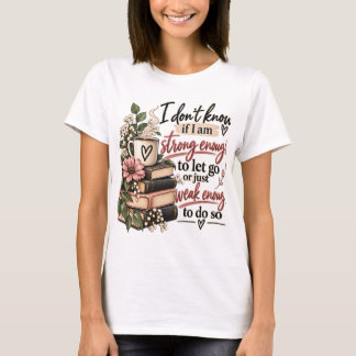 手放すほど強くあるいは弱く Tシャツ
