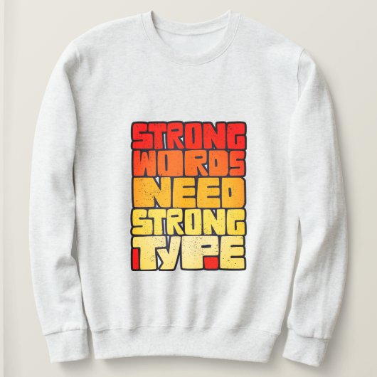 手書き単語強い言葉は強いタイプが必要 スウェットシャツ (デザイン正面)