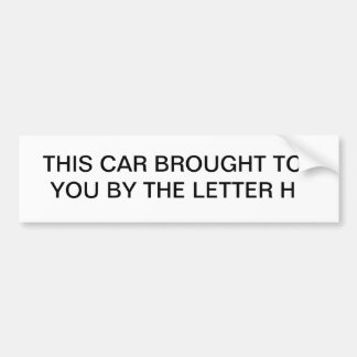 手紙Hによってあなたに持って来られるこの車 バンパーステッカー