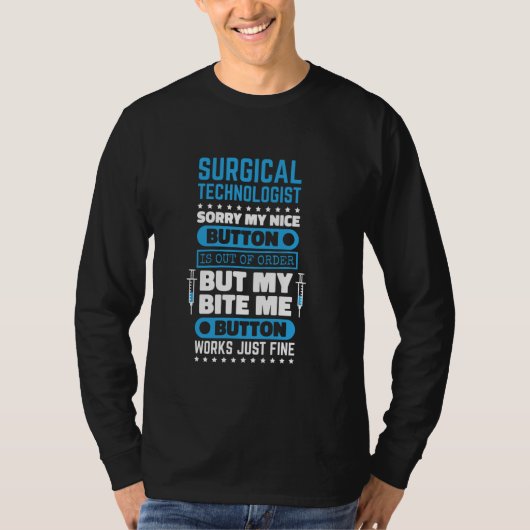 手術技術者が私のボタンを噛む手術 Tシャツ (正面)