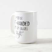 手離れに入れても僕は常に正しおもしろいい コーヒーマグカップ (正面左)