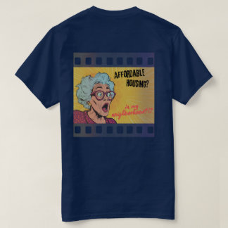 手頃な住宅?! 私の近所に?! Tシャツ