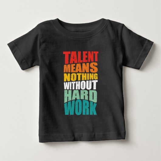 才能は努力なしでは何もならない ベビーTシャツ (正面)