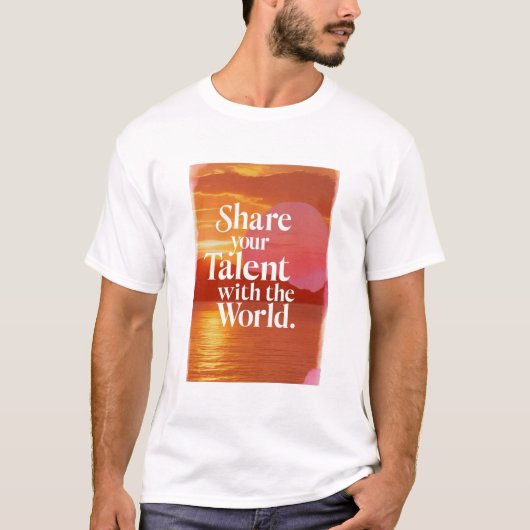 才能を世界と共有しよう Tシャツ (正面)