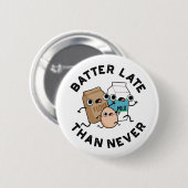 打者が決してベーキングプおもしろいンより遅い 缶バッジ (正面&裏面)