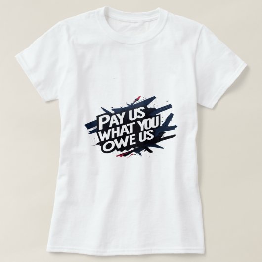 払ってもらおうぜシャツ Tシャツ (デザイン正面)