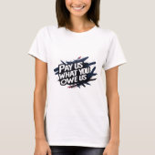 払ってもらおうぜシャツ Tシャツ (正面)