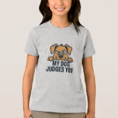 批判的な犬の顔 楽しい皮肉な引用 トライブレンドTシャツ (正面)