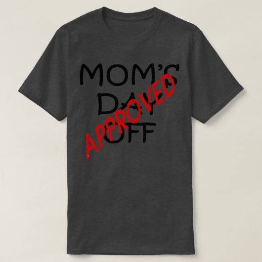 承認された母親の休日おもしろい引用文 Tシャツ (デザイン正面)