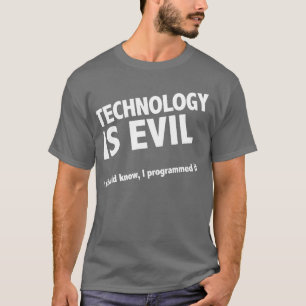 技術は邪悪です Tシャツ