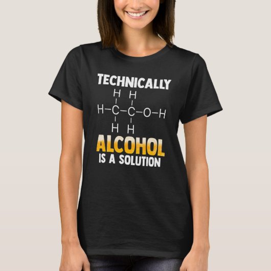 技術的にはアルコールはソリューション化学科学である Tシャツ (正面)